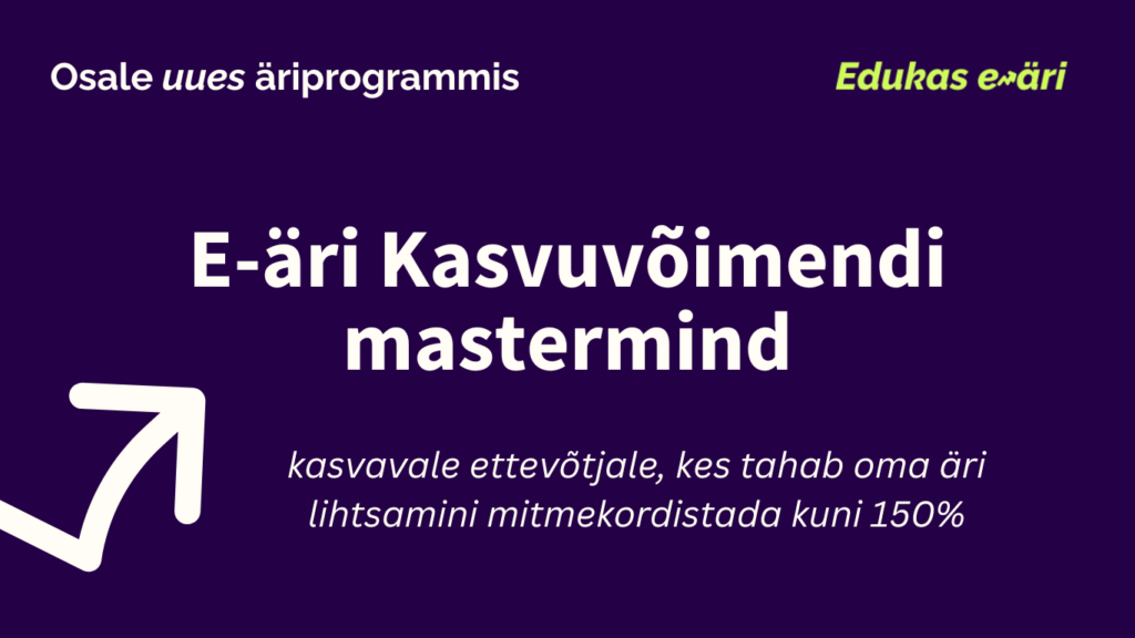 e-äri kasvuvõimendi mastermind, edukas e-äri